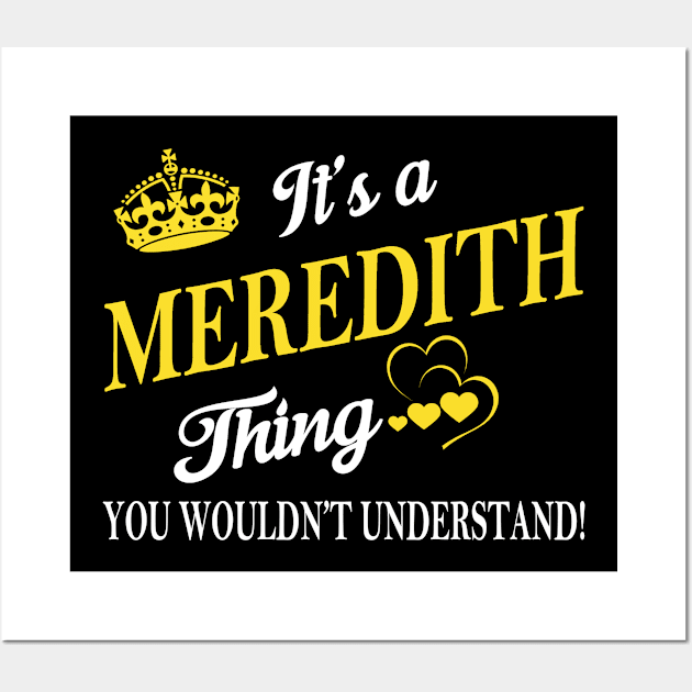 Its MEREDITH Thing You Wouldnt Understand Wall Art by Fortune